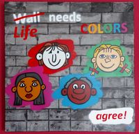 Wall needs Colors - Life needs Colors